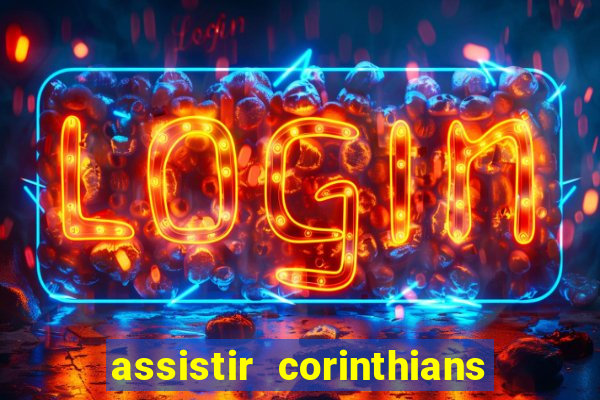 assistir corinthians no futemax